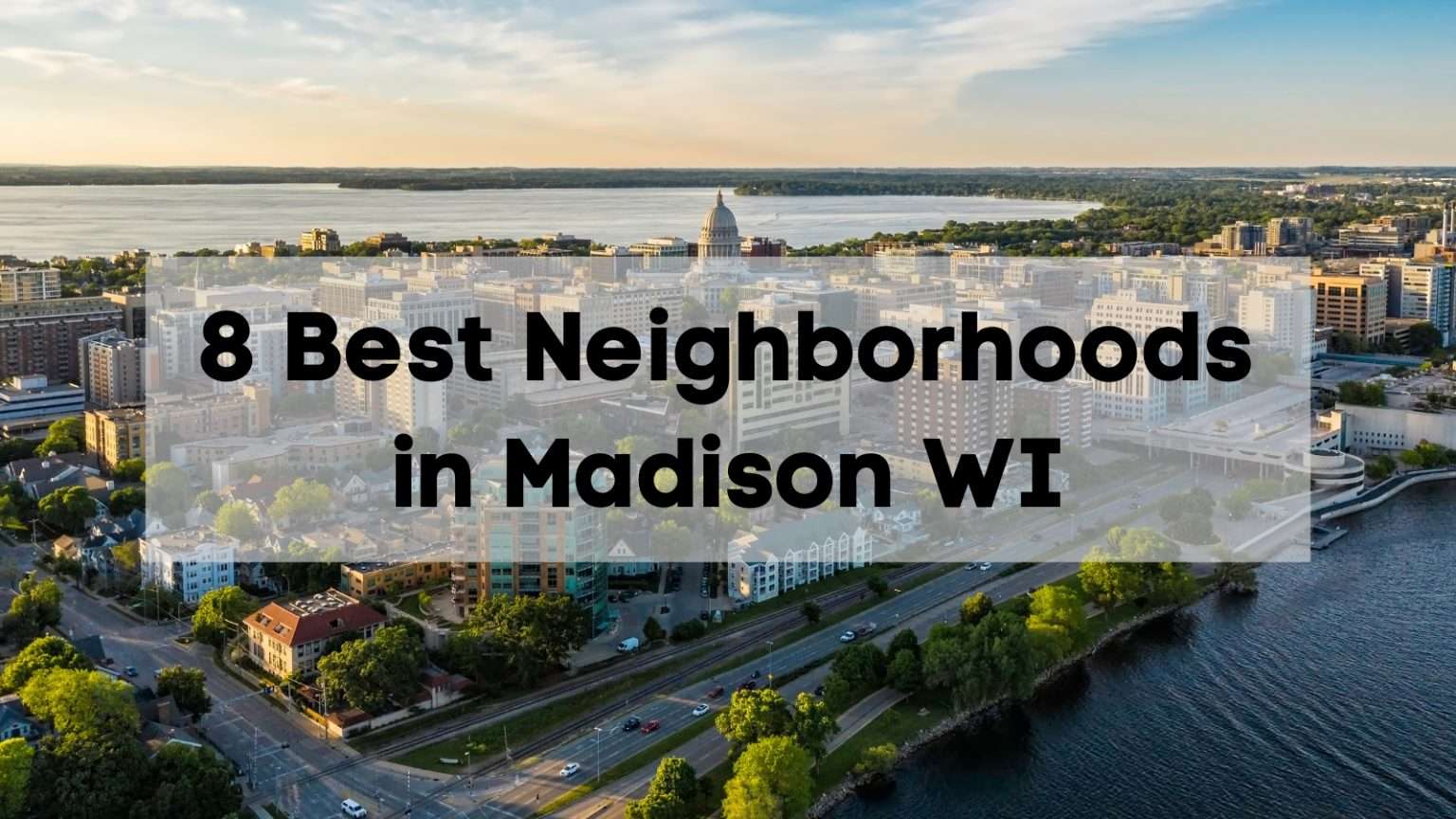 Best Neighborhoods in Madison WI 🏡 7 Madison WI Neighborhoods You’ll