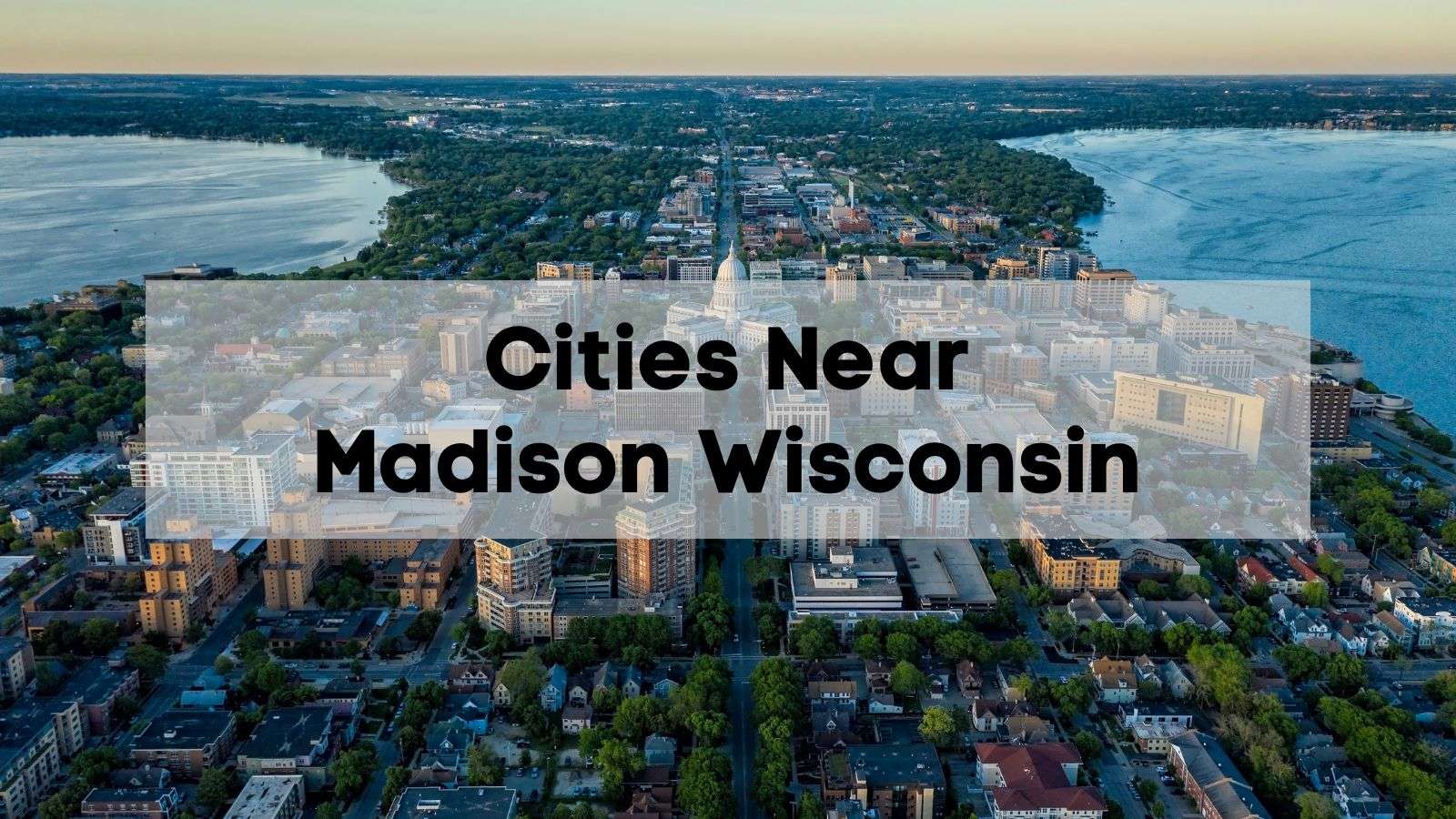 Cities Near Madison Wisconsin 🗺️ | Explore Cities & Towns Near Madison ...